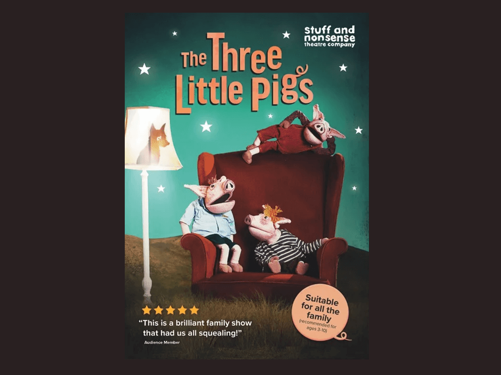 The Three Little Pigs theatre poster from Stuff and Nonsense Theatre Company