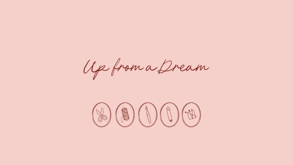 Up from a Dream logo with sewing icons: scissors, thread, needle, thimble, pins