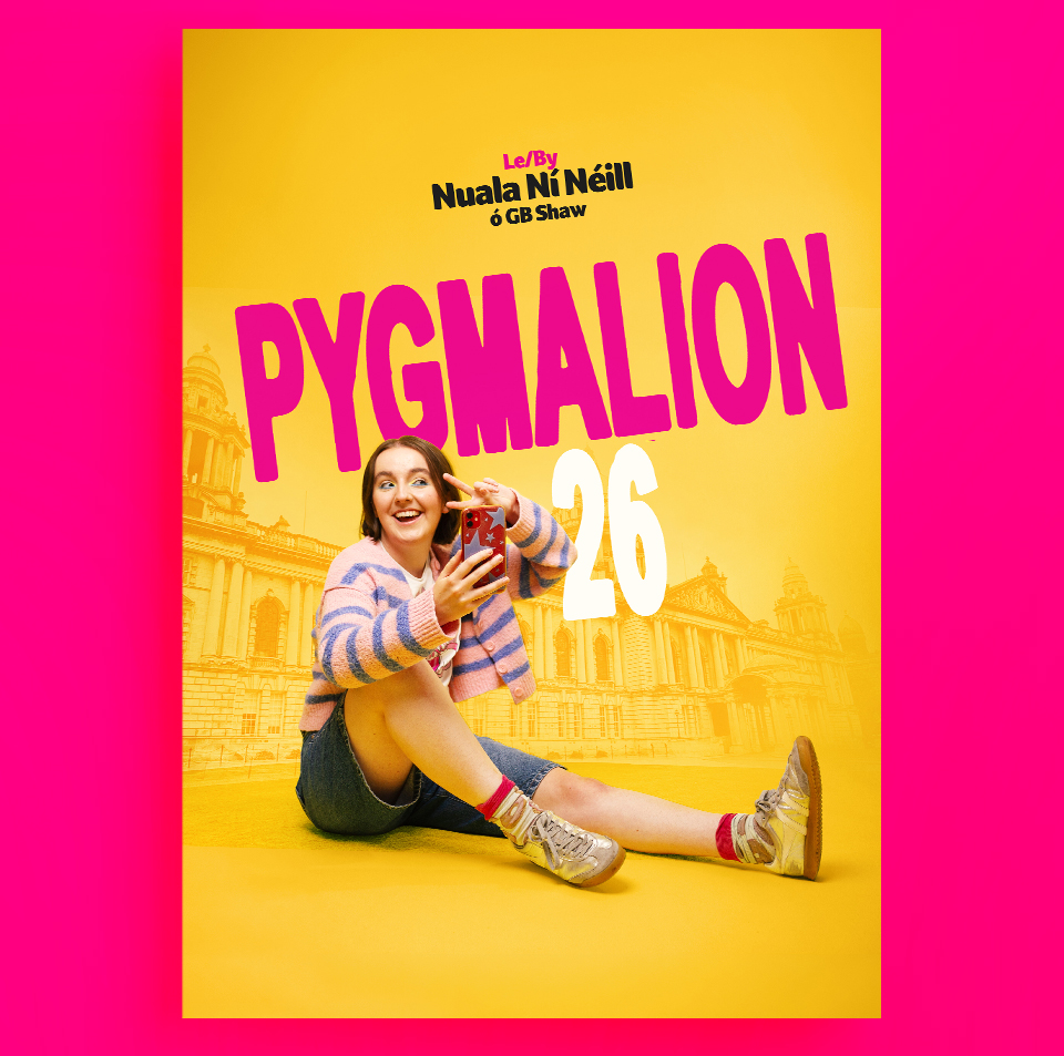 Pygmalion 26 poster with young woman holding phone in front of Belfast City Hall